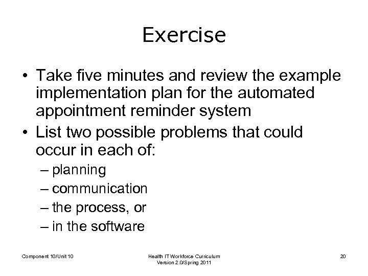 Exercise • Take five minutes and review the example implementation plan for the automated