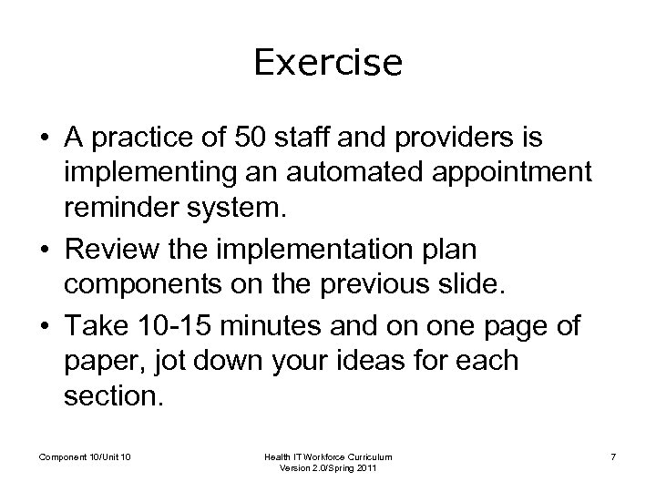 Exercise • A practice of 50 staff and providers is implementing an automated appointment