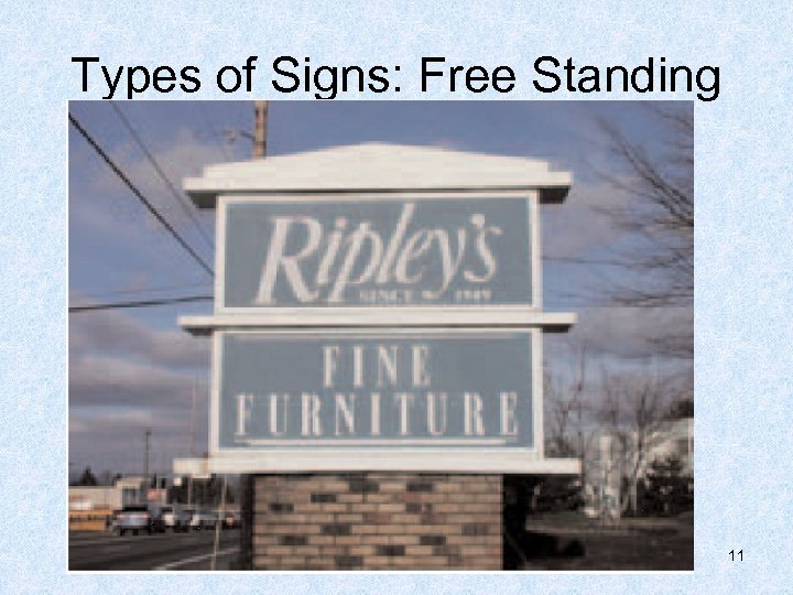 Types of Signs: Free Standing 11 