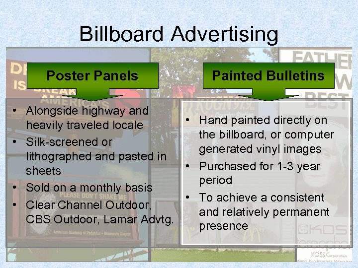 Billboard Advertising Poster Panels Painted Bulletins • Alongside highway and • Hand painted directly