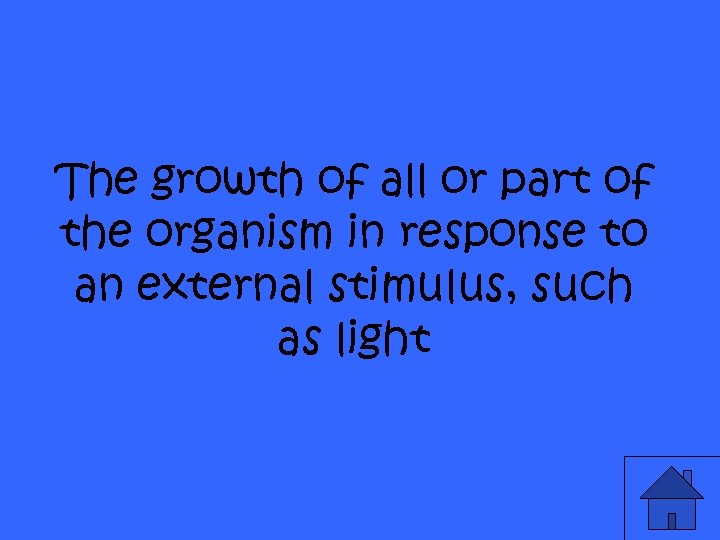 The growth of all or part of the organism in response to an external