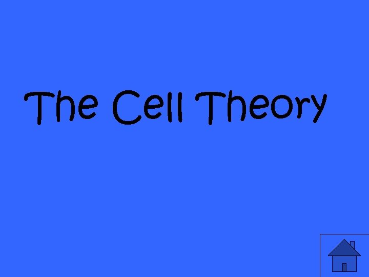 The Cell Theory 