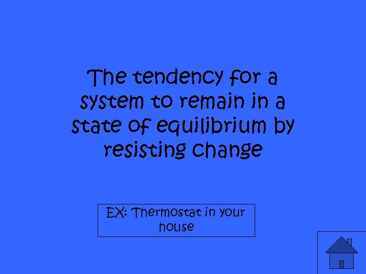 The tendency for a system to remain in a state of equilibrium by resisting