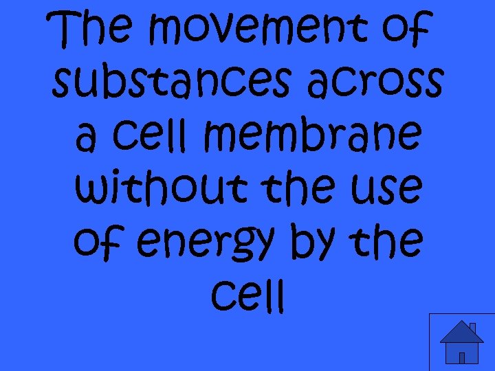 The movement of substances across a cell membrane without the use of energy by