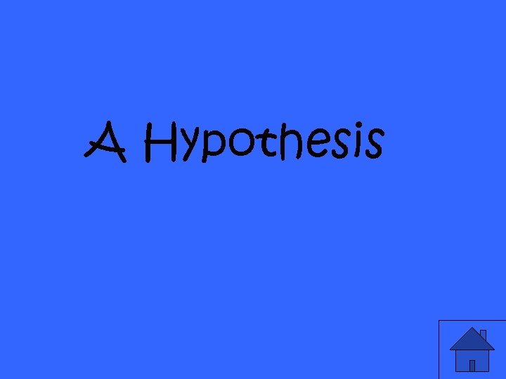 A Hypothesis 