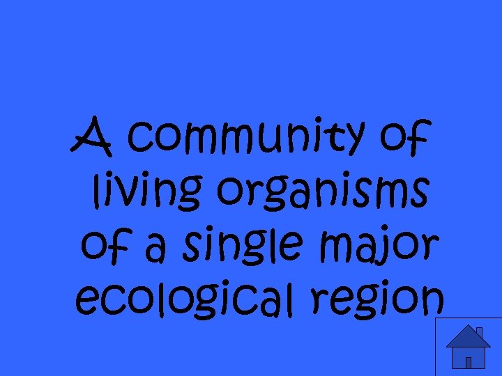 A community of living organisms of a single major ecological region 