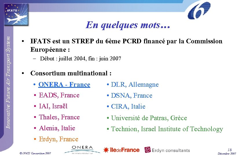 Innovative Future Air Transport System En quelques mots… • IFATS est un STREP du