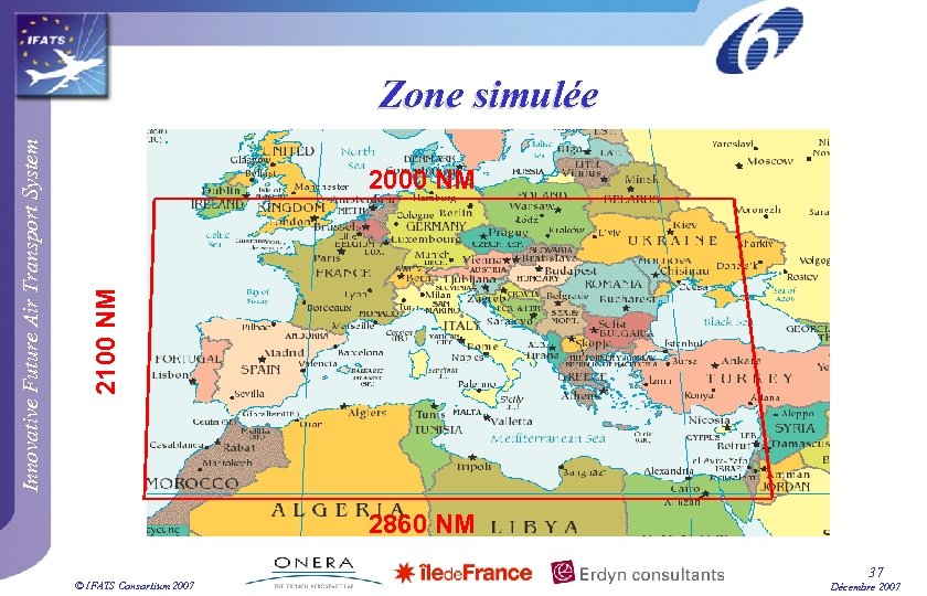2000 NM 2100 NM Innovative Future Air Transport System Zone simulée 2860 NM ©