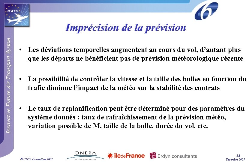 Innovative Future Air Transport System Imprécision de la prévision • Les déviations temporelles augmentent