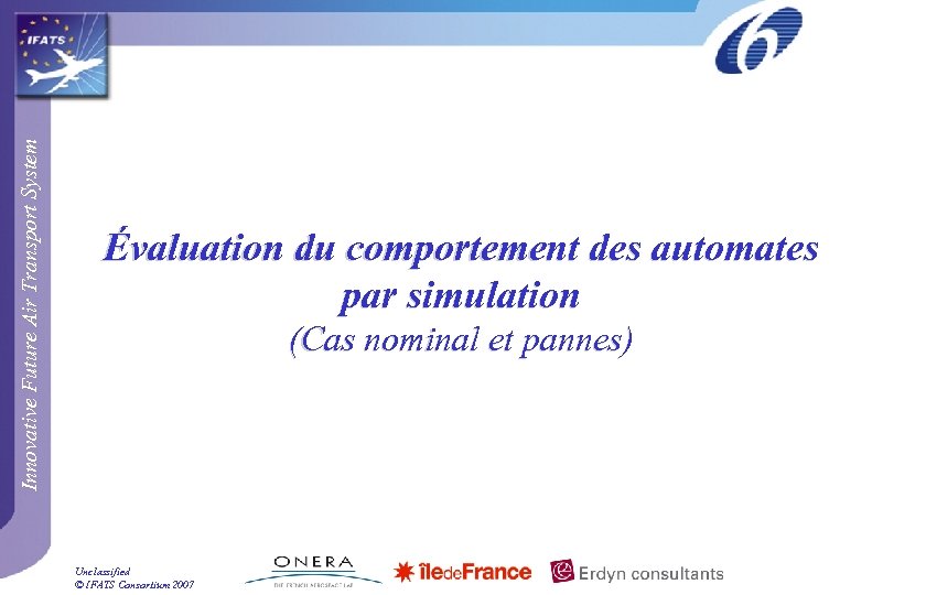 Innovative Future Air Transport System Évaluation du comportement des automates par simulation (Cas nominal