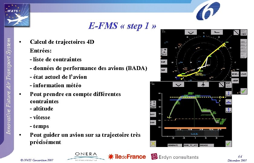 Innovative Future Air Transport System E-FMS « step 1 » • • • Calcul