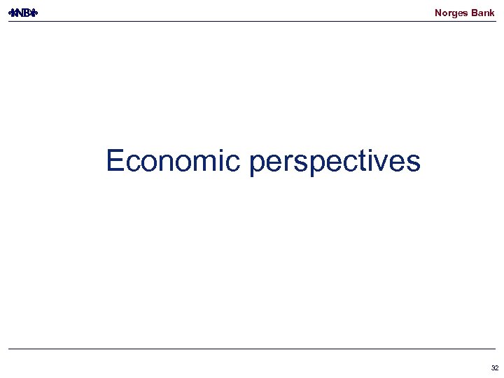 Norges Bank Economic perspectives 32 