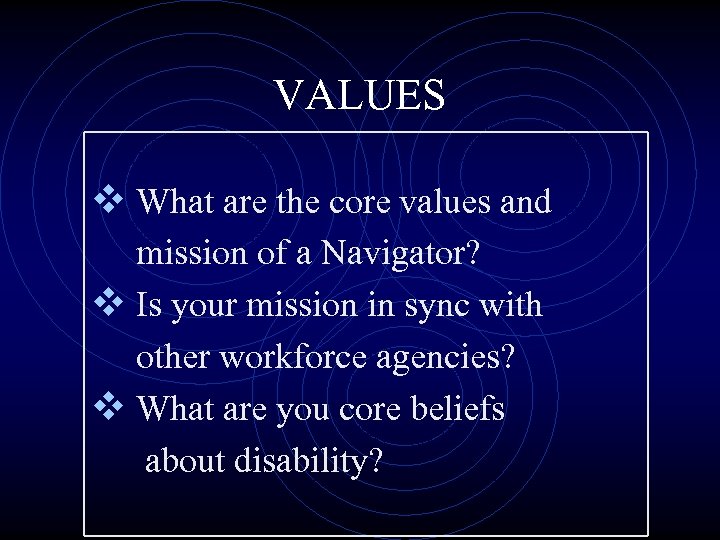 VALUES v What are the core values and mission of a Navigator? v Is