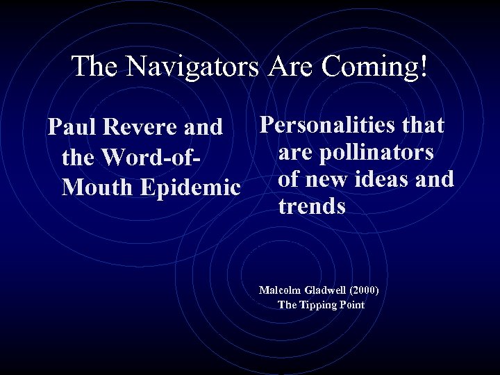 The Navigators Are Coming! Paul Revere and Personalities that are pollinators the Word-of. Mouth