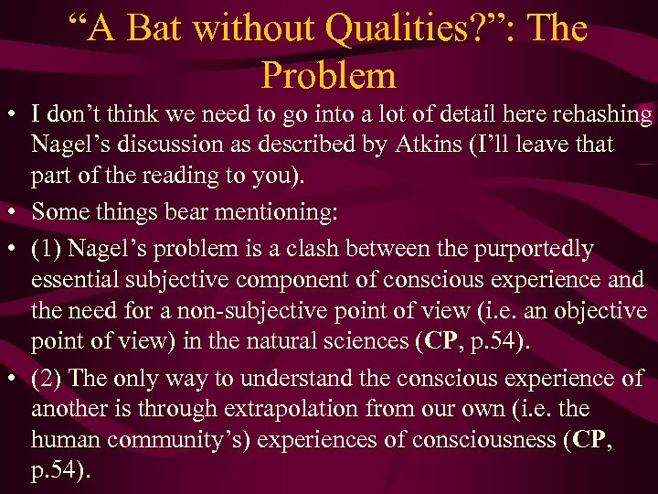 “A Bat without Qualities? ”: The Problem • I don’t think we need to