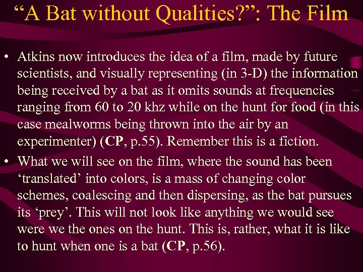 “A Bat without Qualities? ”: The Film • Atkins now introduces the idea of