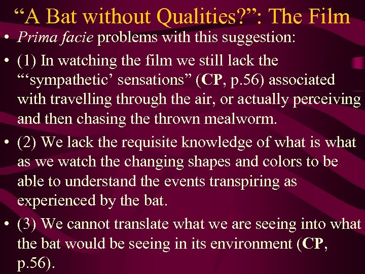 “A Bat without Qualities? ”: The Film • Prima facie problems with this suggestion: