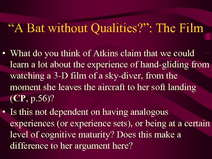 “A Bat without Qualities? ”: The Film • What do you think of Atkins