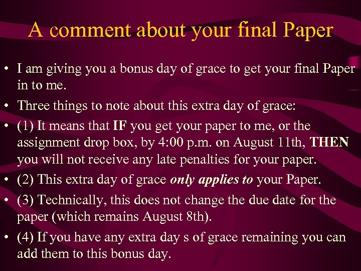 A comment about your final Paper • I am giving you a bonus day