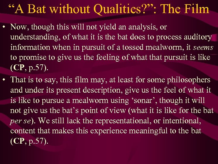 “A Bat without Qualities? ”: The Film • Now, though this will not yield