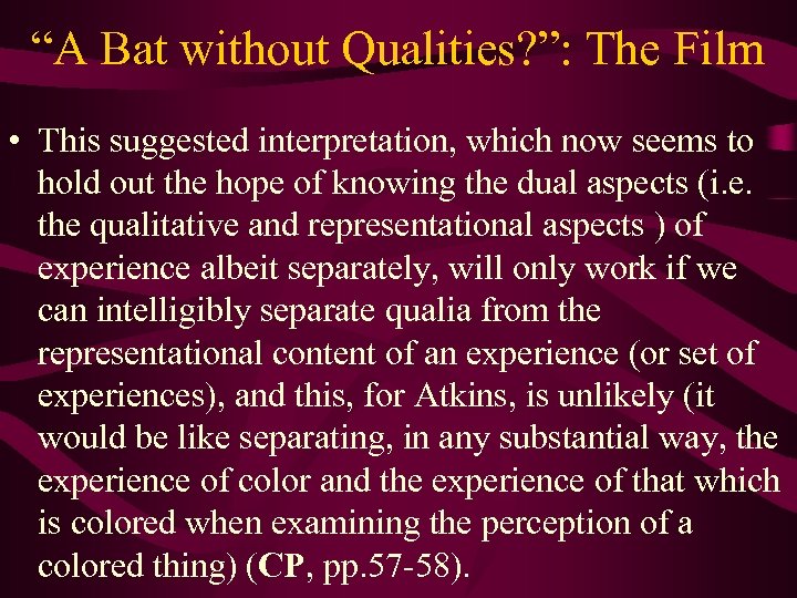 “A Bat without Qualities? ”: The Film • This suggested interpretation, which now seems