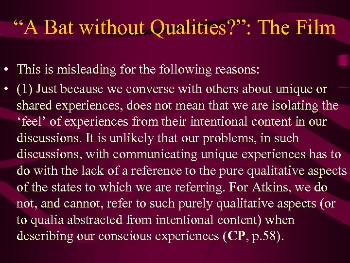 “A Bat without Qualities? ”: The Film • This is misleading for the following