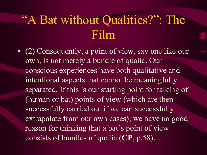 “A Bat without Qualities? ”: The Film • (2) Consequently, a point of view,