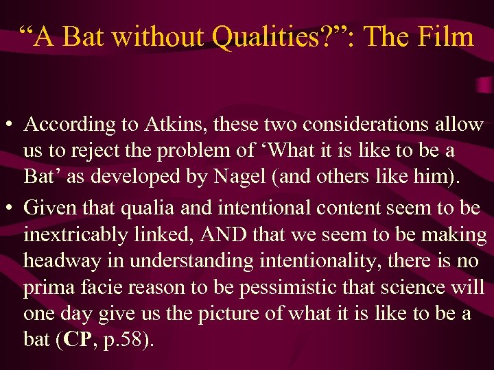 “A Bat without Qualities? ”: The Film • According to Atkins, these two considerations