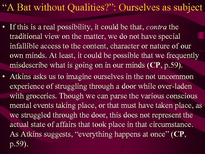 “A Bat without Qualities? ”: Ourselves as subject • If this is a real