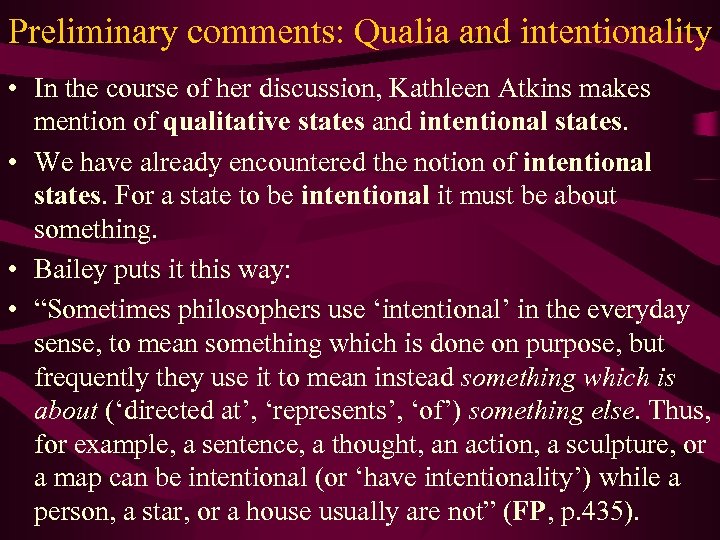 Preliminary comments: Qualia and intentionality • In the course of her discussion, Kathleen Atkins