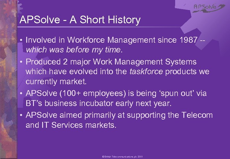APSolve - A Short History • Involved in Workforce Management since 1987 -which was