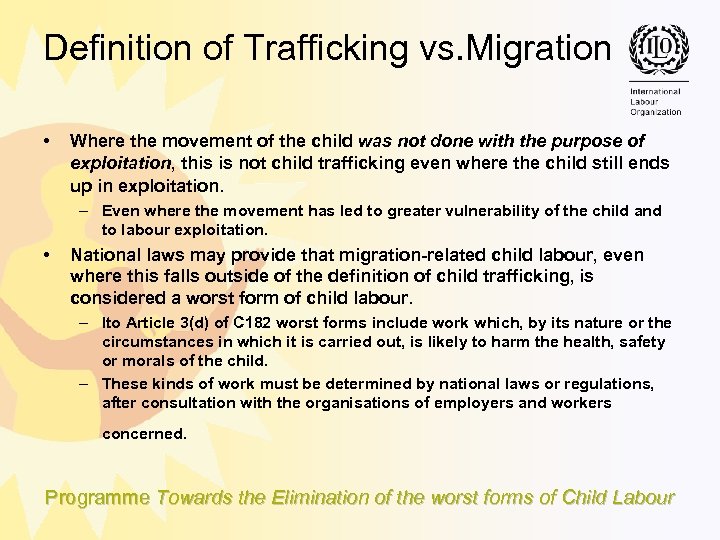 Definition of Trafficking vs. Migration • Where the movement of the child was not