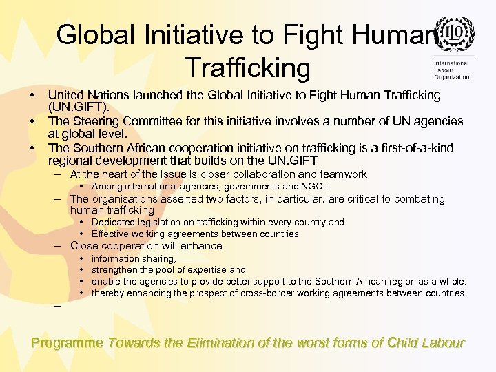 Global Initiative to Fight Human Trafficking • • • United Nations launched the Global