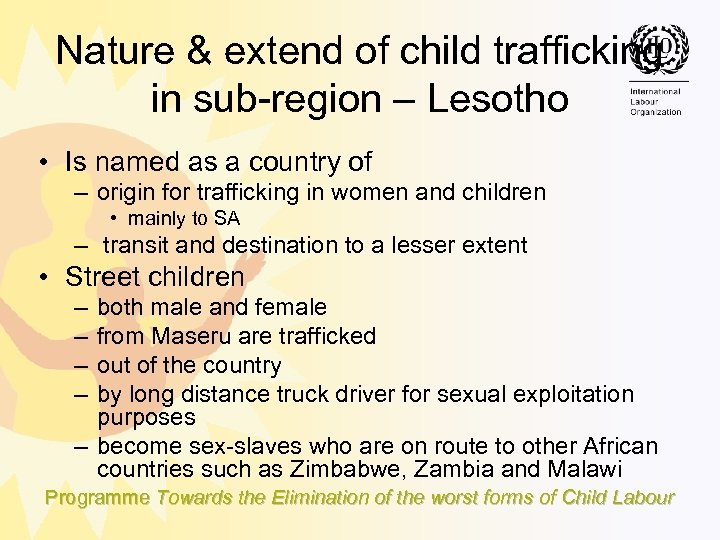 Nature & extend of child trafficking in sub region – Lesotho • Is named