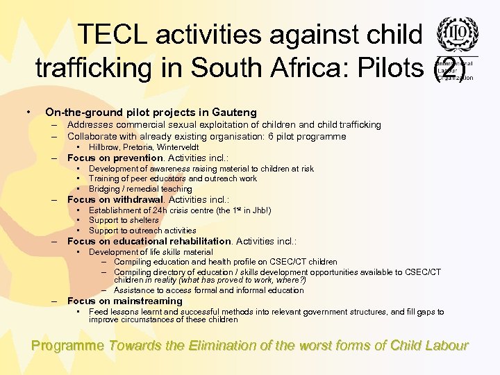TECL activities against child trafficking in South Africa: Pilots (2) • On-the-ground pilot projects