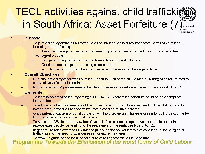TECL activities against child trafficking in South Africa: Asset Forfeiture (7) • Purpose –