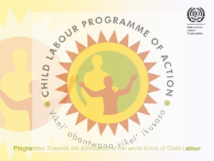 Programme Towards the Elimination of the worst forms of Child Labour 