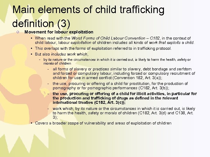 Main elements of child trafficking definition (3) Movement for labour exploitation • When read