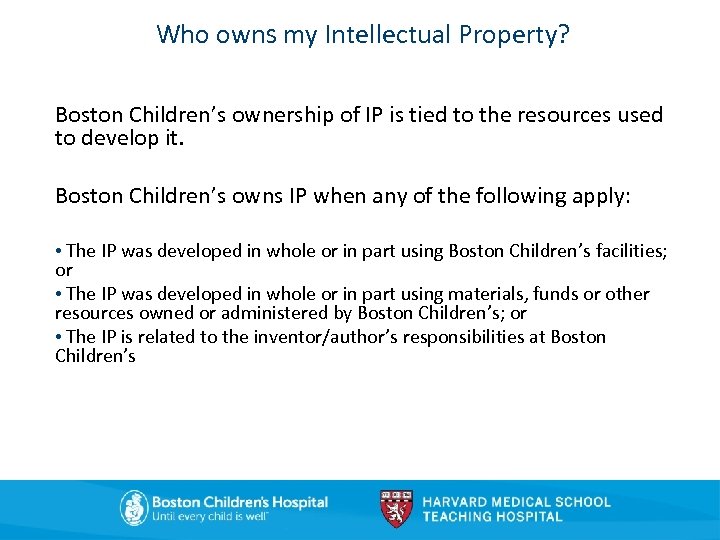 Who owns my Intellectual Property? Boston Children’s ownership of IP is tied to the