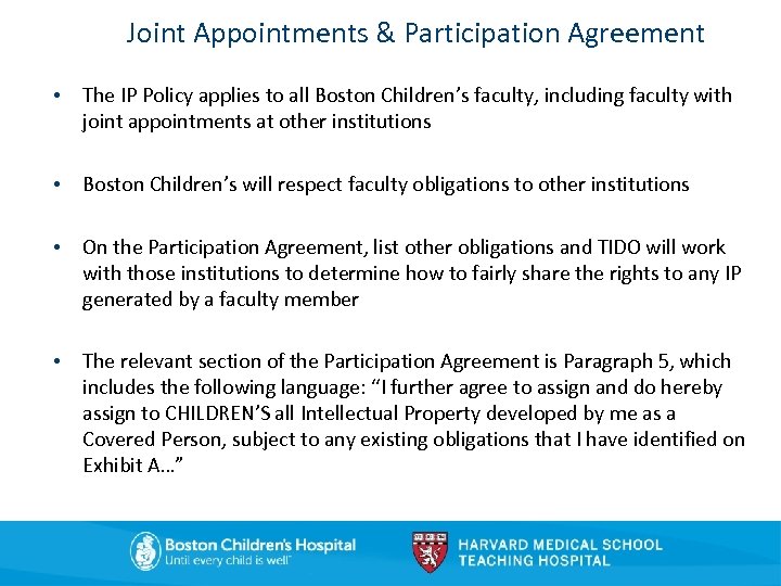 Joint Appointments & Participation Agreement • The IP Policy applies to all Boston Children’s