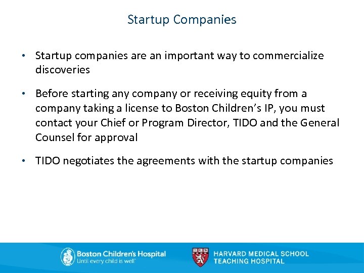 Startup Companies • Startup companies are an important way to commercialize discoveries • Before