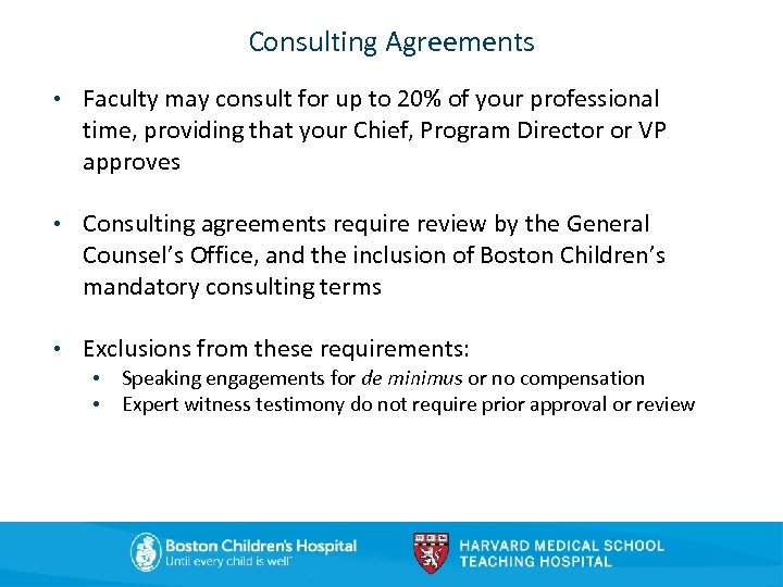 Consulting Agreements • Faculty may consult for up to 20% of your professional time,