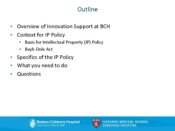 Outline • Overview of Innovation Support at BCH • Context for IP Policy •