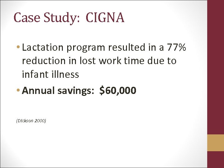 Case Study: CIGNA • Lactation program resulted in a 77% reduction in lost work