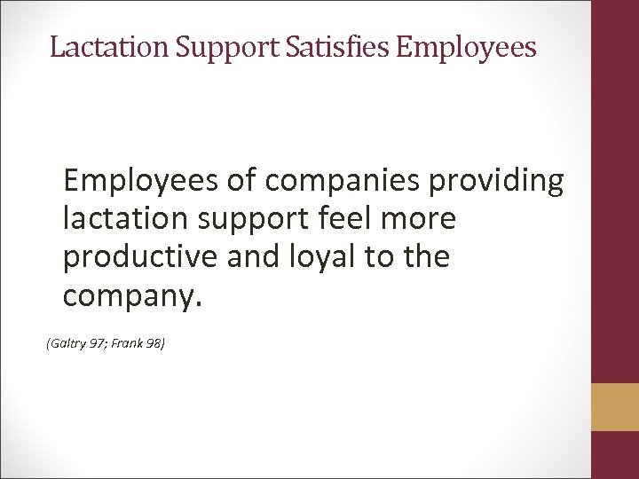 Lactation Support Satisfies Employees of companies providing lactation support feel more productive and loyal