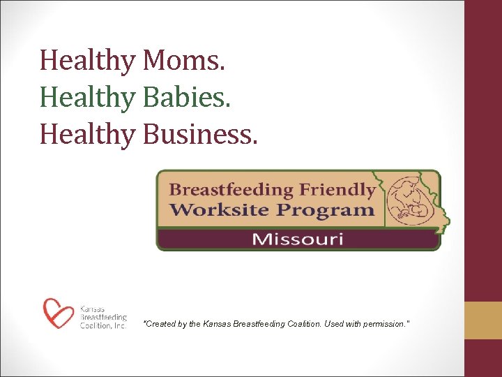 Healthy Moms. Healthy Babies. Healthy Business. “Created by the Kansas Breastfeeding Coalition. Used with