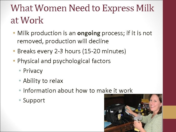 What Women Need to Express Milk at Work • Milk production is an ongoing