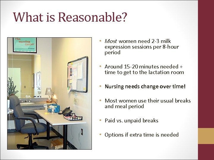 What is Reasonable? • Most women need 2 -3 milk expression sessions per 8