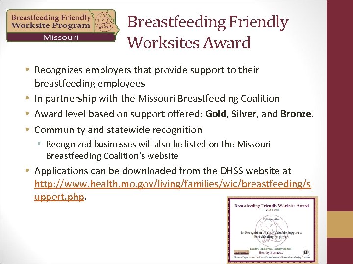 Breastfeeding Friendly Worksites Award • Recognizes employers that provide support to their breastfeeding employees