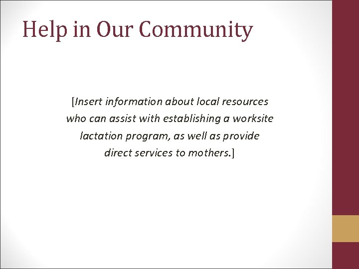 Help in Our Community [Insert information about local resources who can assist with establishing